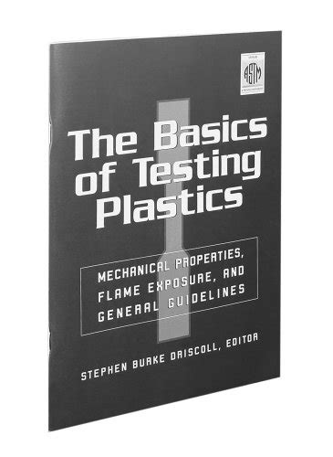 The Basics of Testing Plastics: Mechanical Properties,